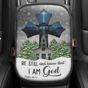 Be Still And Know That I Am God Psalm 4610 Christian Seat Box Cover, Bible Verse Car Center Console Cover, Scripture Interior Car Accessories