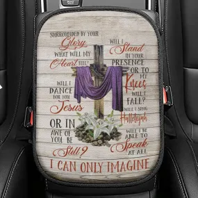 I Can Only Imagine Christian Song Lyrics Seat Box Cover, Bible Verse Car Center Console Cover, Scripture Interior Car Accessories